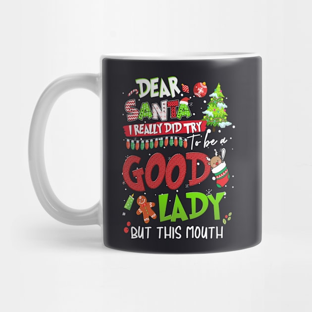 Dear Santa I Really Did Try To Be a Good Lady But This Mouth,Xmas Shirt, Christmas shirt, Christmas Gift by Everything for your LOVE-Birthday